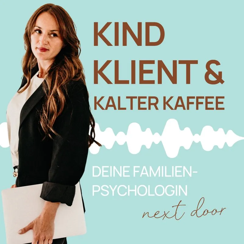 Podcast-Cover: Kind, Klient und kalter Kaffee